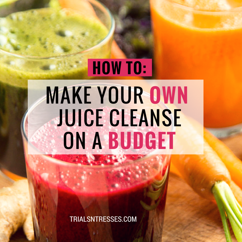 How To Make Your Own Juice Cleanse On A Budget Millennial in Debt