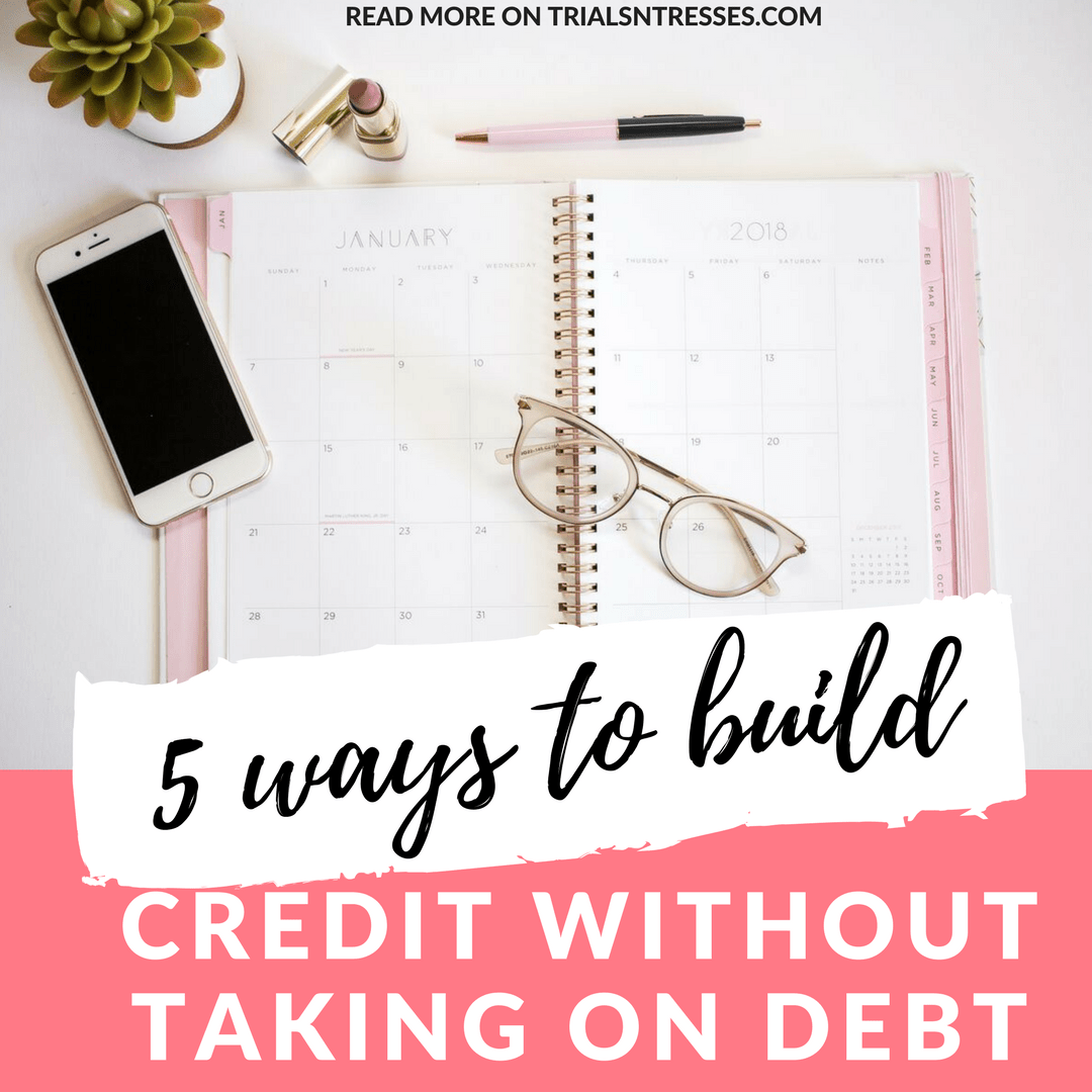 5 Ways To Build Credit Without Taking On Debt Millennial