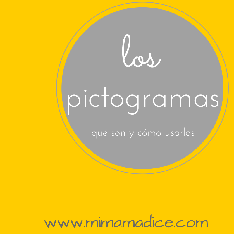 Pictogramas para niños ¿Qué son y cómo usarlos? Mi mamá dice