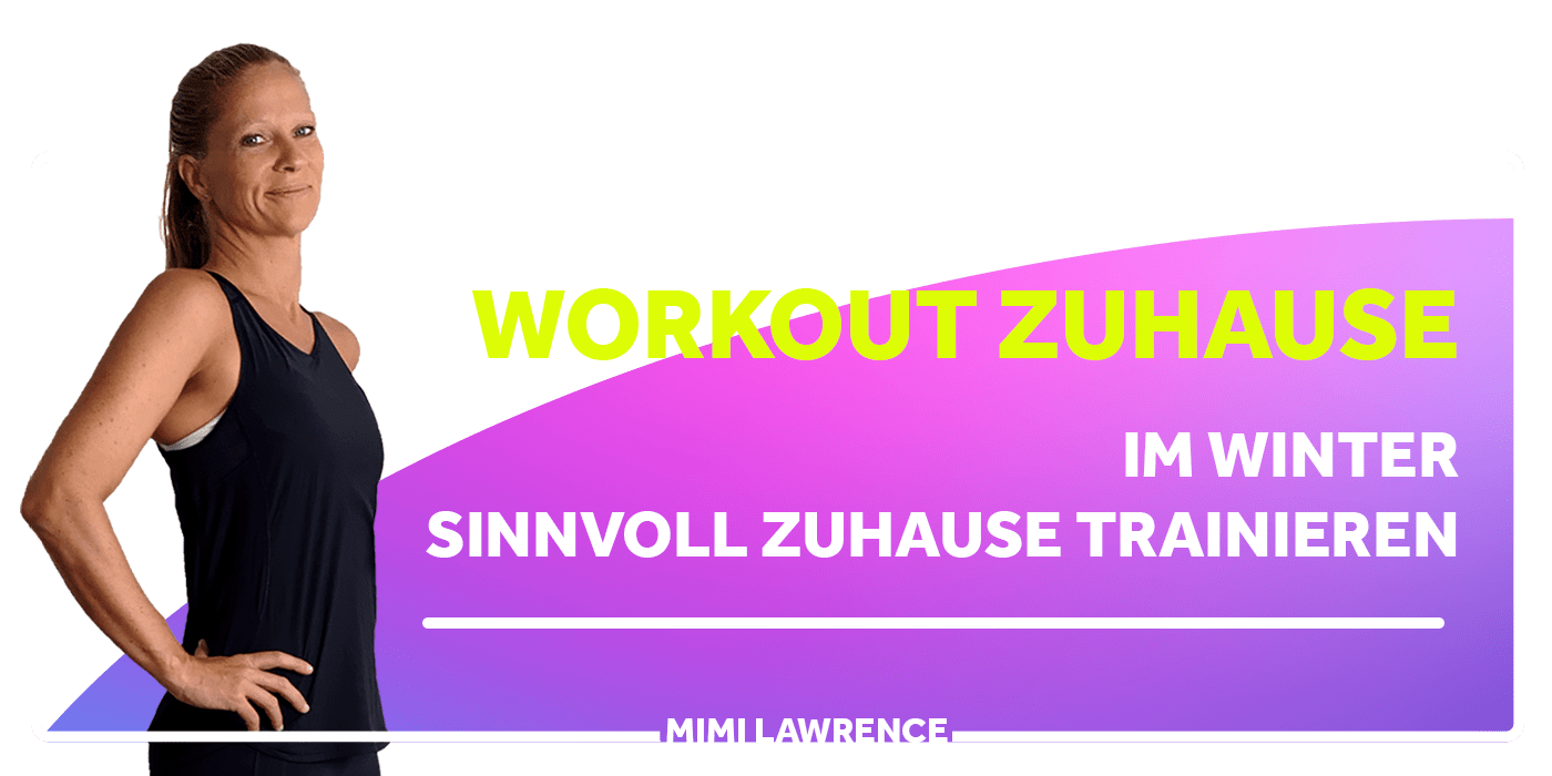 WORKOUT ZUHAUSE IM WINTER SINNVOLL ZUHAUSE TRAINIEREN MIMI LAWRENCE