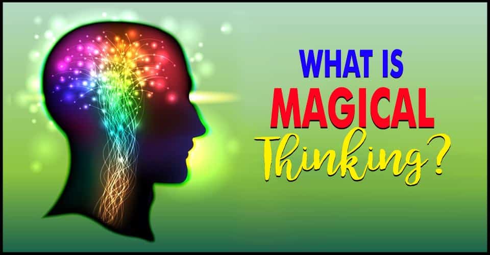 5 Insights Into Magical Thinking Understanding The Phenomenon
