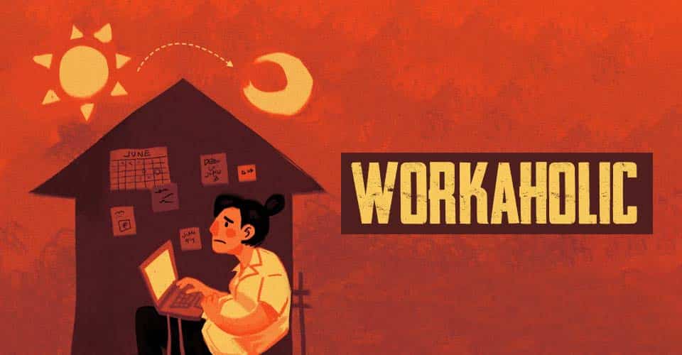 Are You A Workaholic? Signs And Treatment Of Workaholism