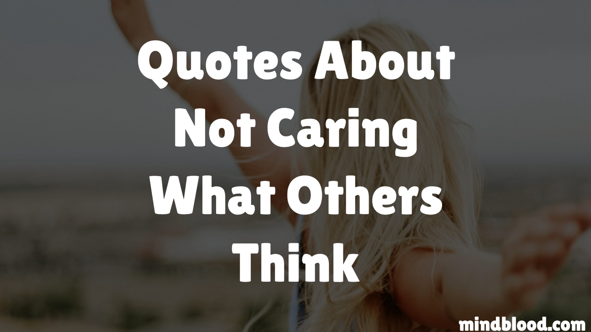 Quotes About Not Caring What Others Think