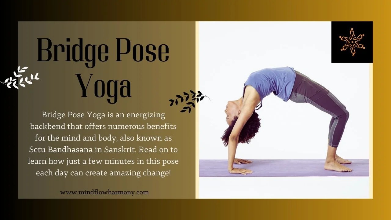What Is Bridge Pose Yoga? Practice, Benefits, Precautions