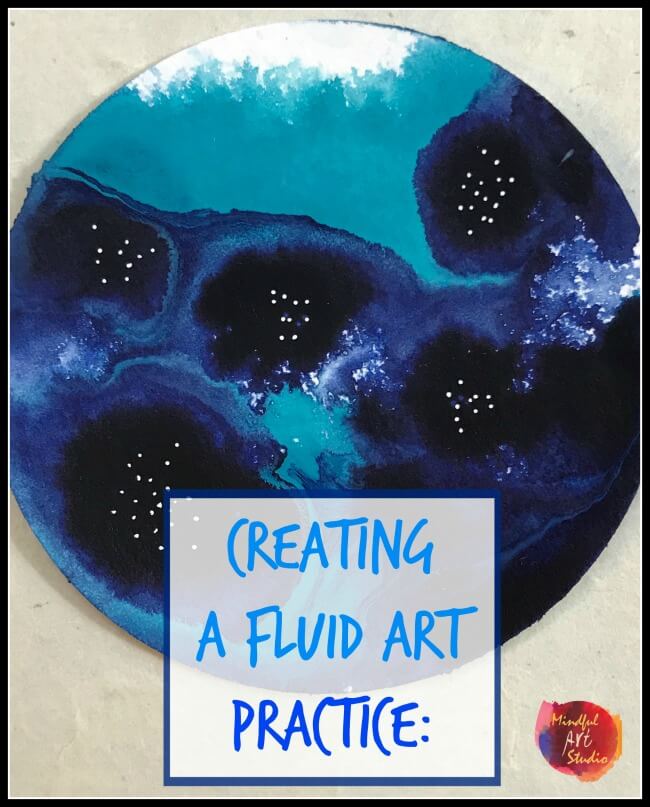 Creating a Fluid Art Practice Mindful Art Studio