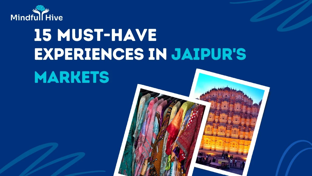15 MustHave Experiences in Jaipur Markets MindFullHive