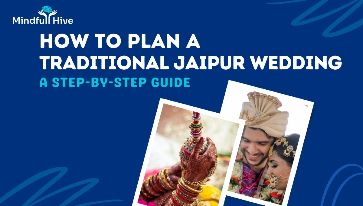How to Plan a Traditional Jaipur Wedding Mindfullhive
