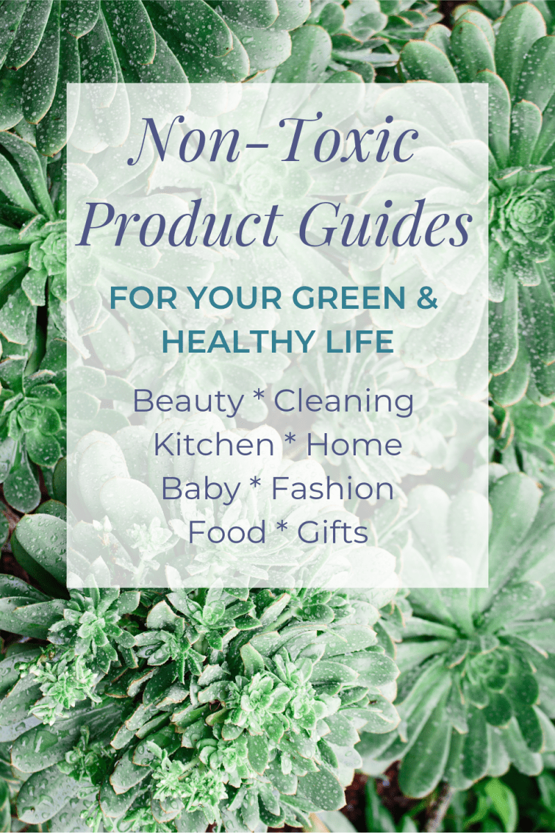 NonToxic Product Guides for Home & Lifestyle Needs