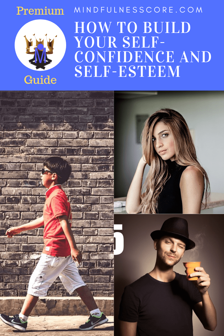 Guide How To Build Your SelfConfidence And SelfEsteem MindfulnessCore