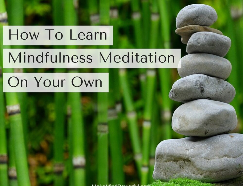 13 Ways To Practice Mindfulness In Daily Life Mindfulness Dojo