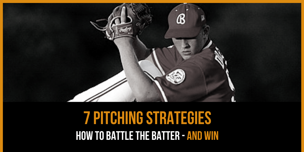 Baseball Pitching Strategies How To Battle the Batter & Win Mindfuse