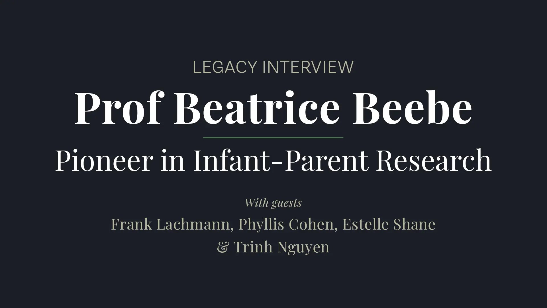 Prof Beatrice Beebe Legacy Interview MINDinMIND