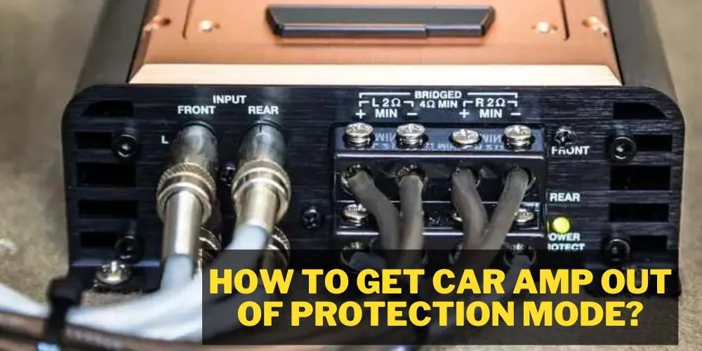 How To Get Car Amp Out Of Protection Mode In 8 Simple Steps