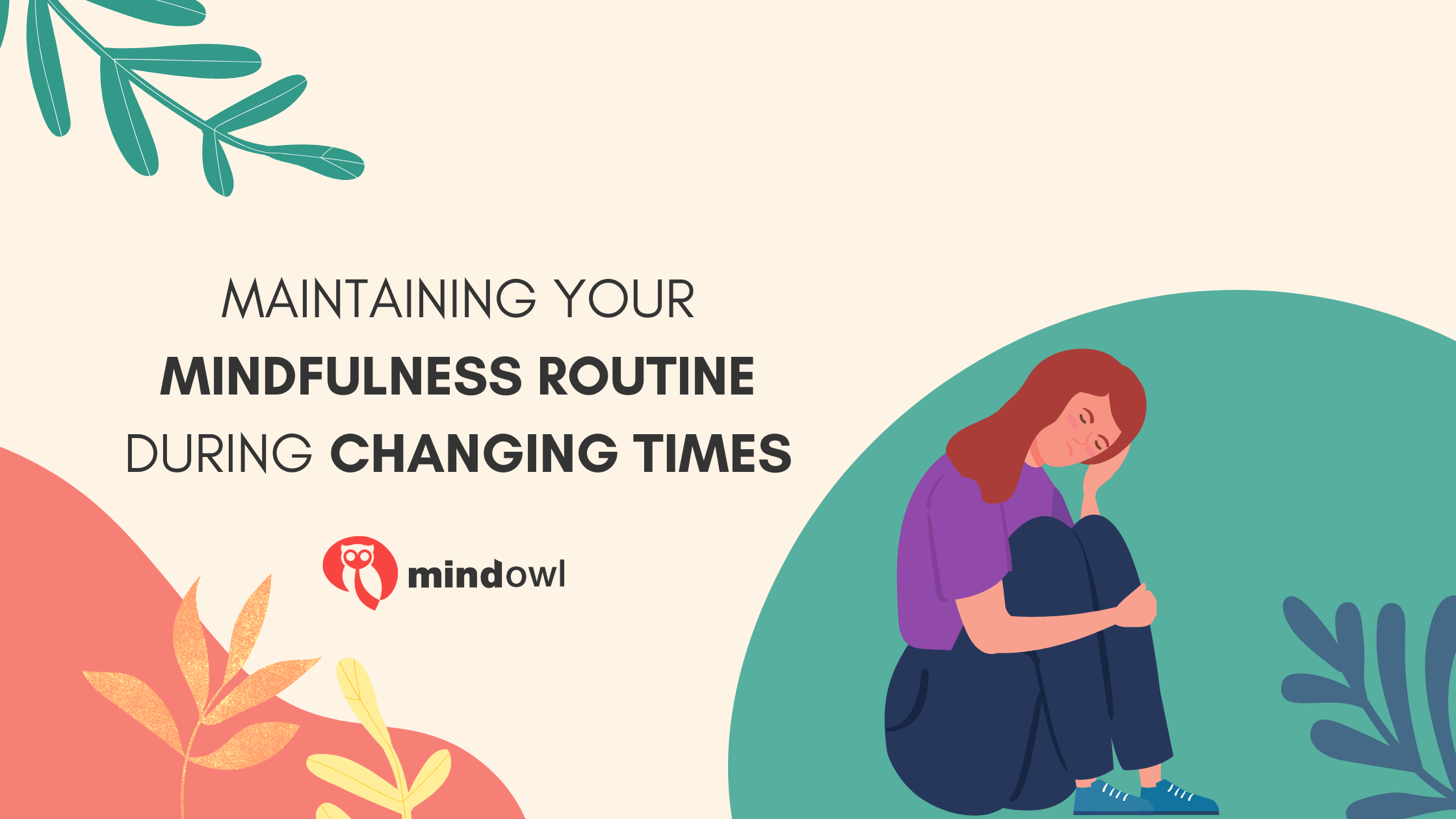 Maintaining Your Mindfulness Routine During Changing Times MindOwl