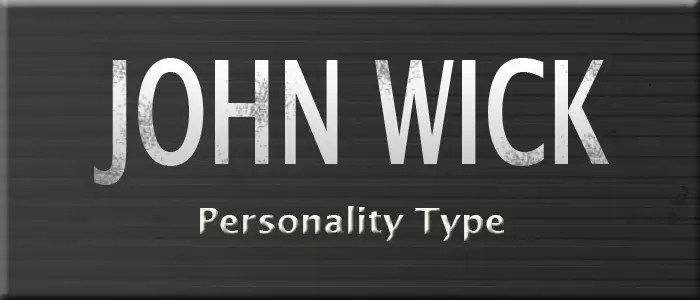 John Wick Personality Type Big Five & MBTI Self Help, Personality