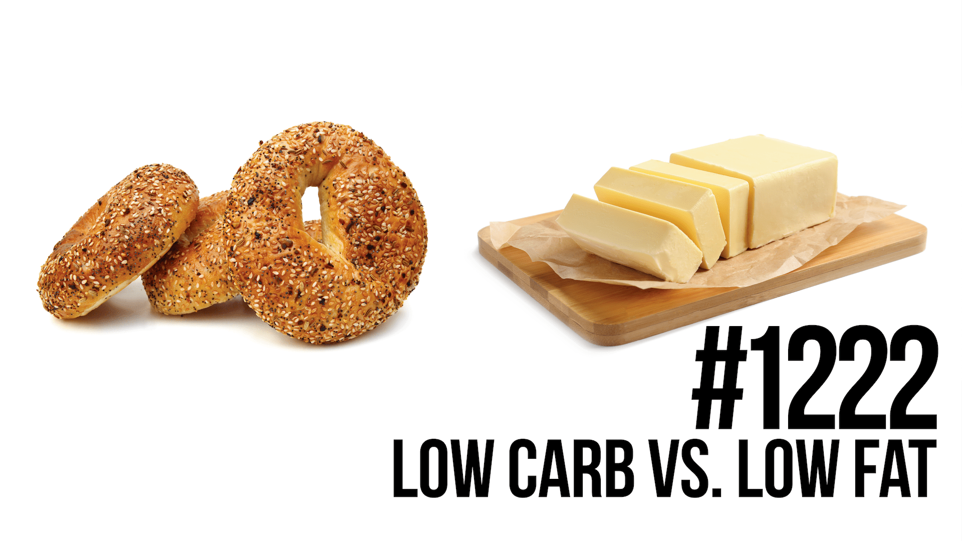 1222 Low Carb vs. Low Fat... Which is Better? Mind Pump Media