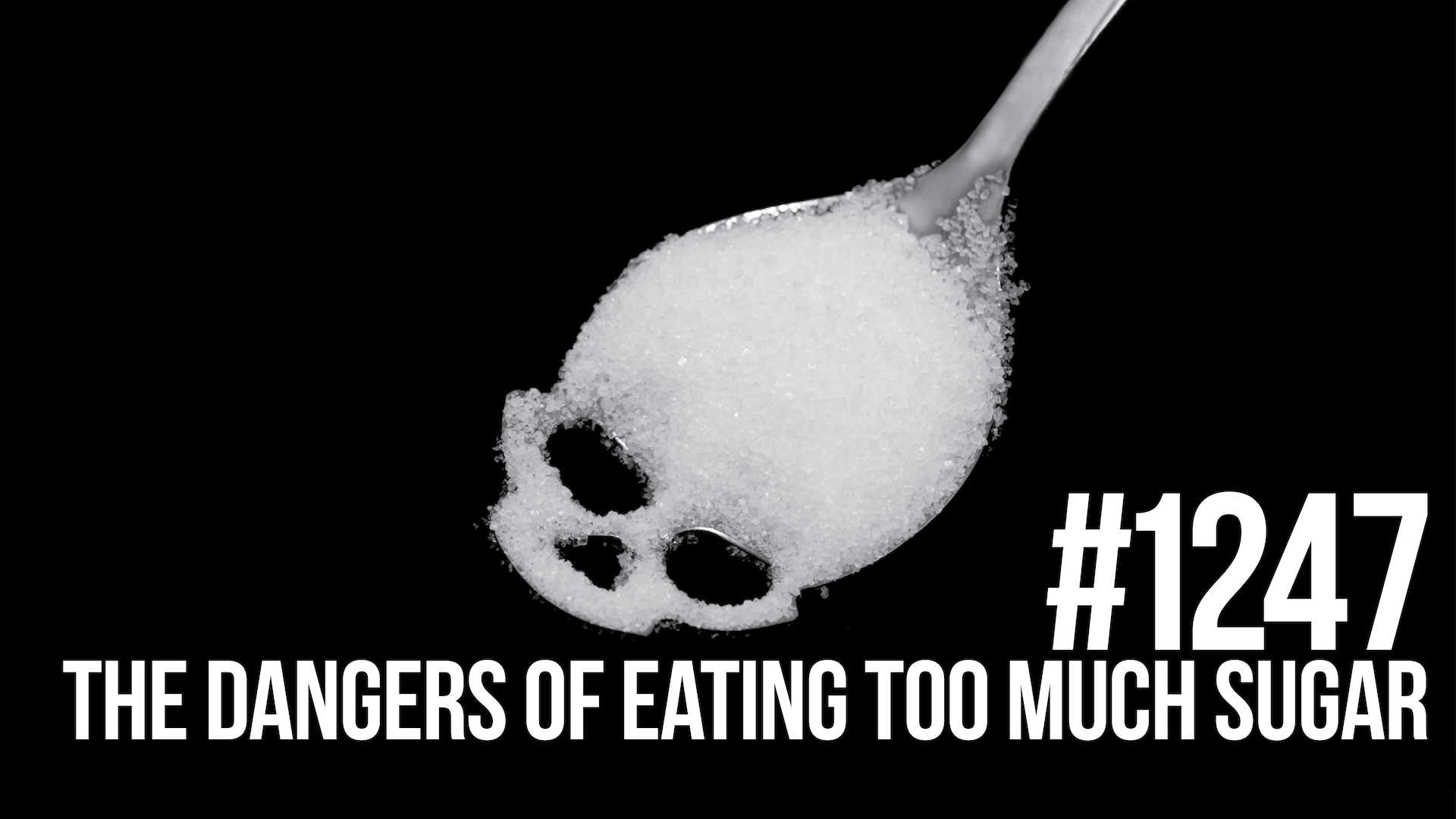 1247 The Dangers of Eating Too Much Sugar Mind Pump Media