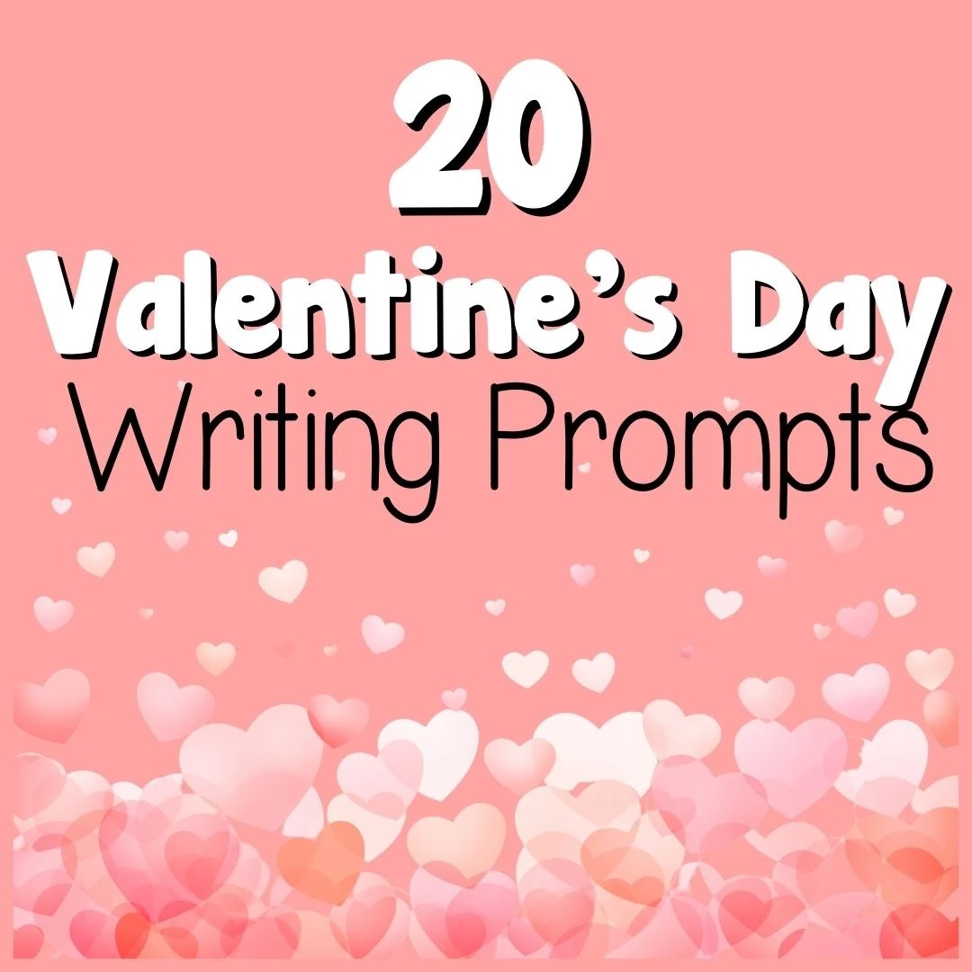 20 Great Valentine's Day Writing Prompts - Minds in Bloom