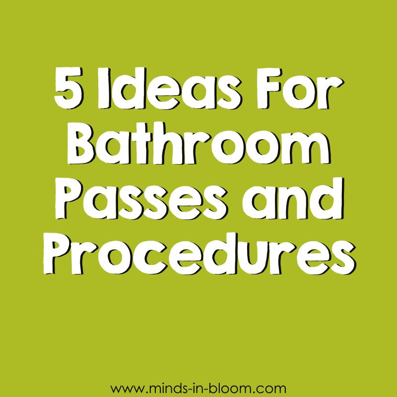 5 Ideas for Bathroom Passes and Procedures Minds in Bloom