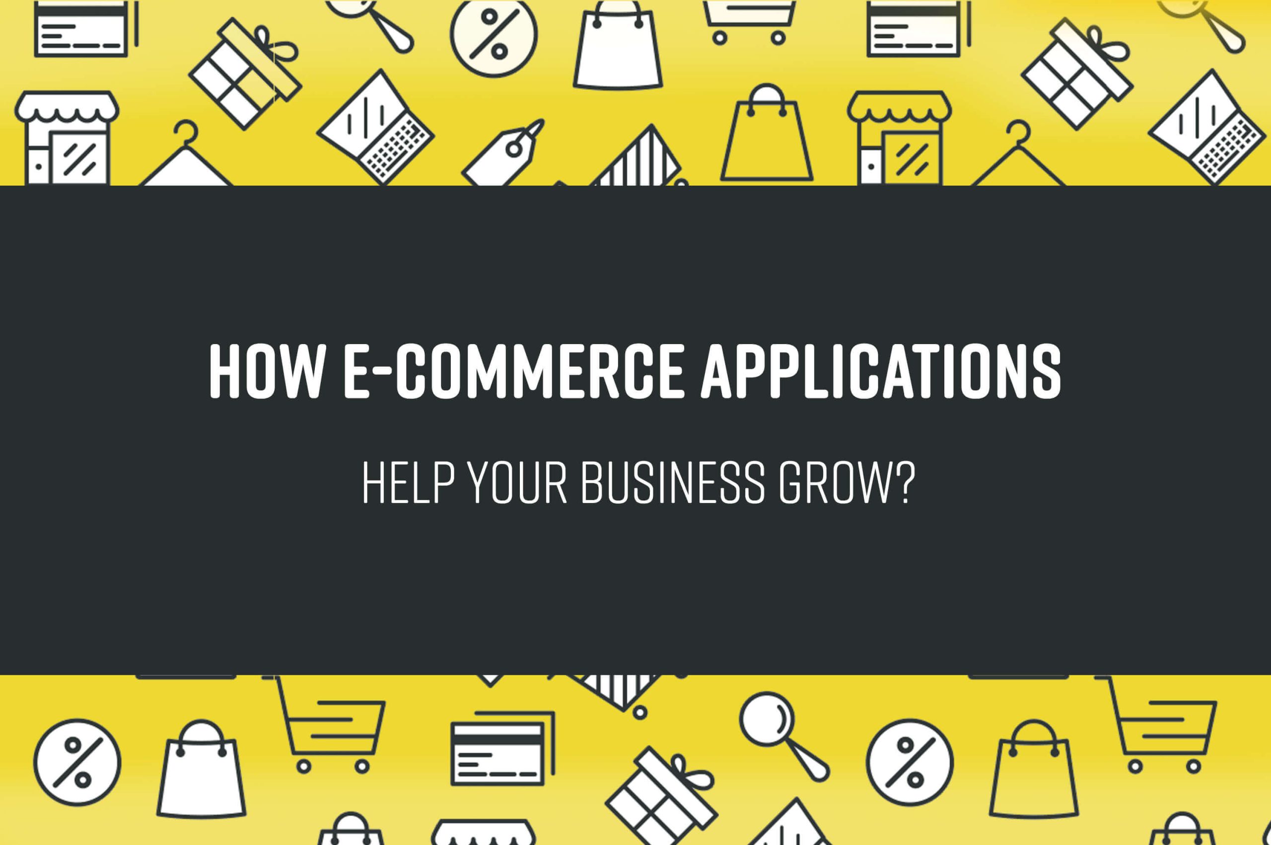 e Commerce Applications & How it Transforms your Business?