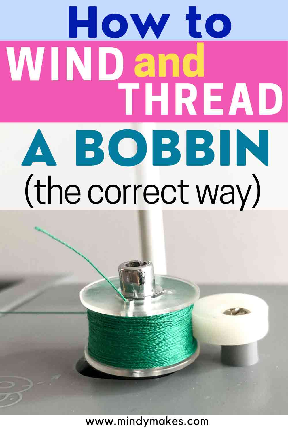 How to Thread & Wind a Bobbin for Beginners MindyMakes