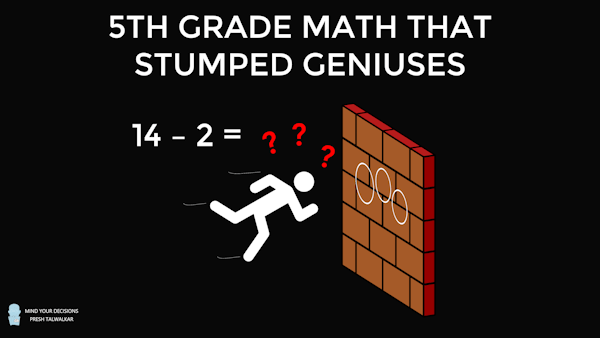When 5th Grade Math Problems Stump Geniuses – Mind Your Decisions