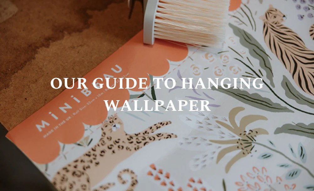Top Tips for Hanging Wallpaper Like a Pro! MINIBEAU