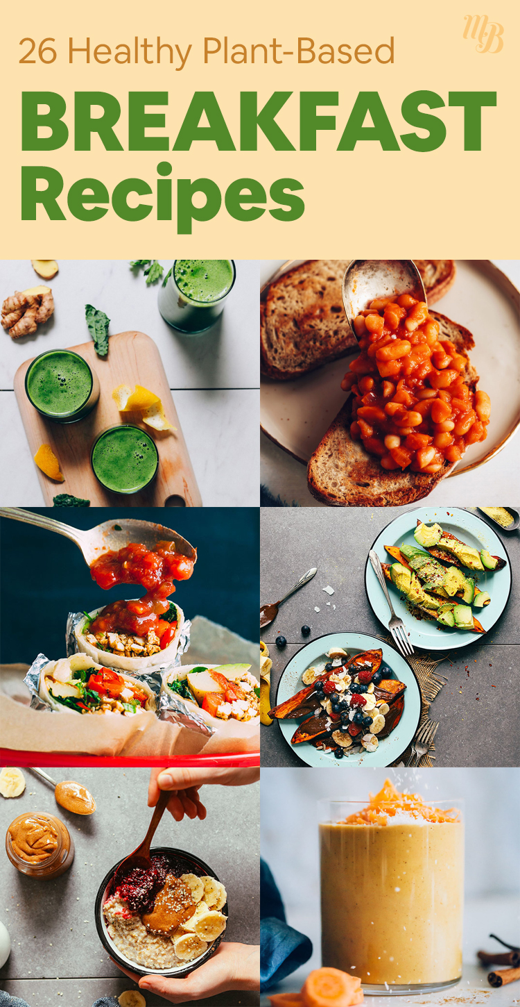 26 Healthy PlantBased Breakfast Recipes Minimalist Baker