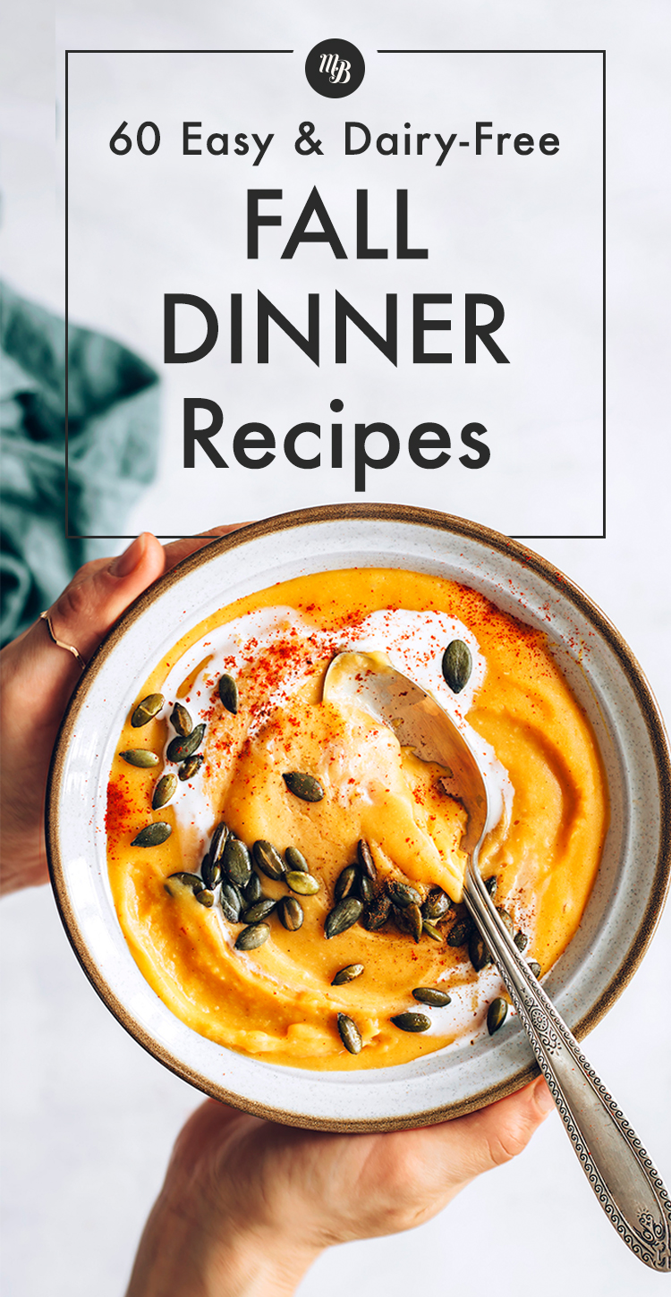 60 Easy Fall Dinner Recipes (DairyFree!) Minimalist Baker