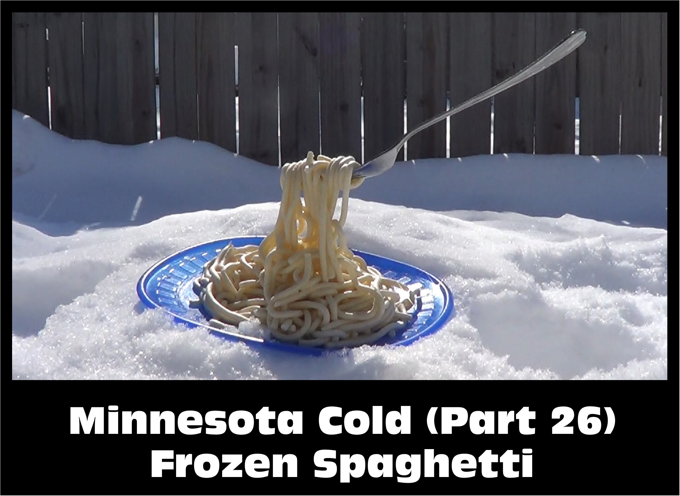 Frozen Spaghetti Minnesota Cold Cold Weather Experiments