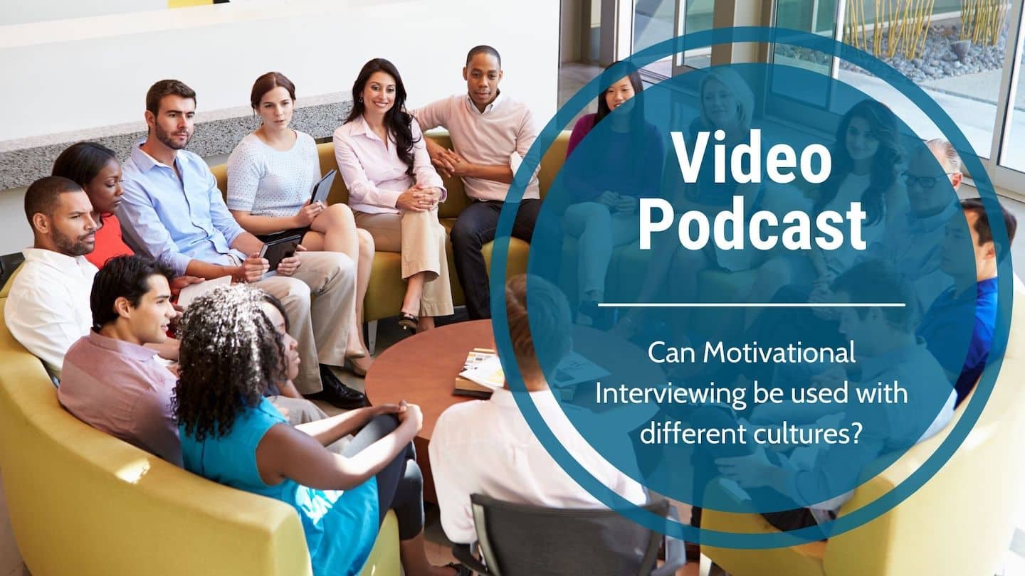 Video Podcast Can Motivational Interviewing be used with different