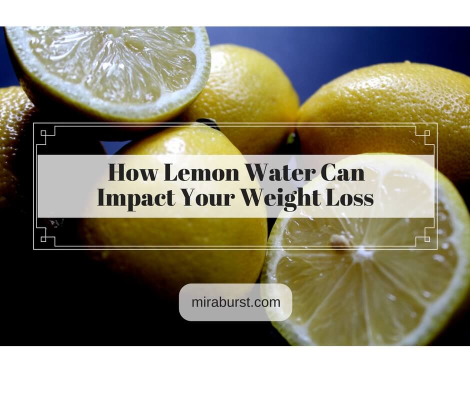 How Lemon Water Can Impact Your Weight Loss MiraBurst Miracle Berry
