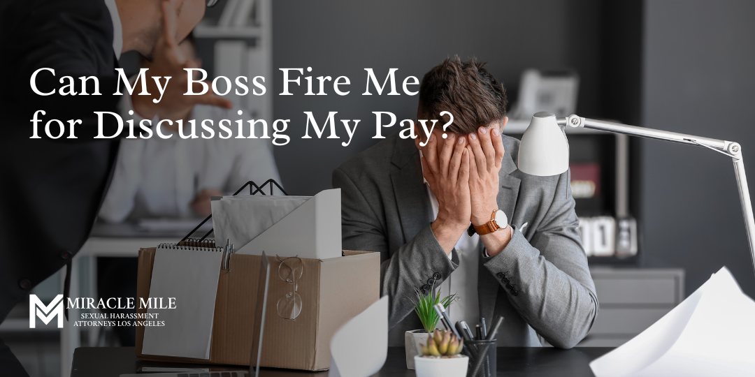 Can My Boss Fire Me for Discussing My Pay? Wage Transparency
