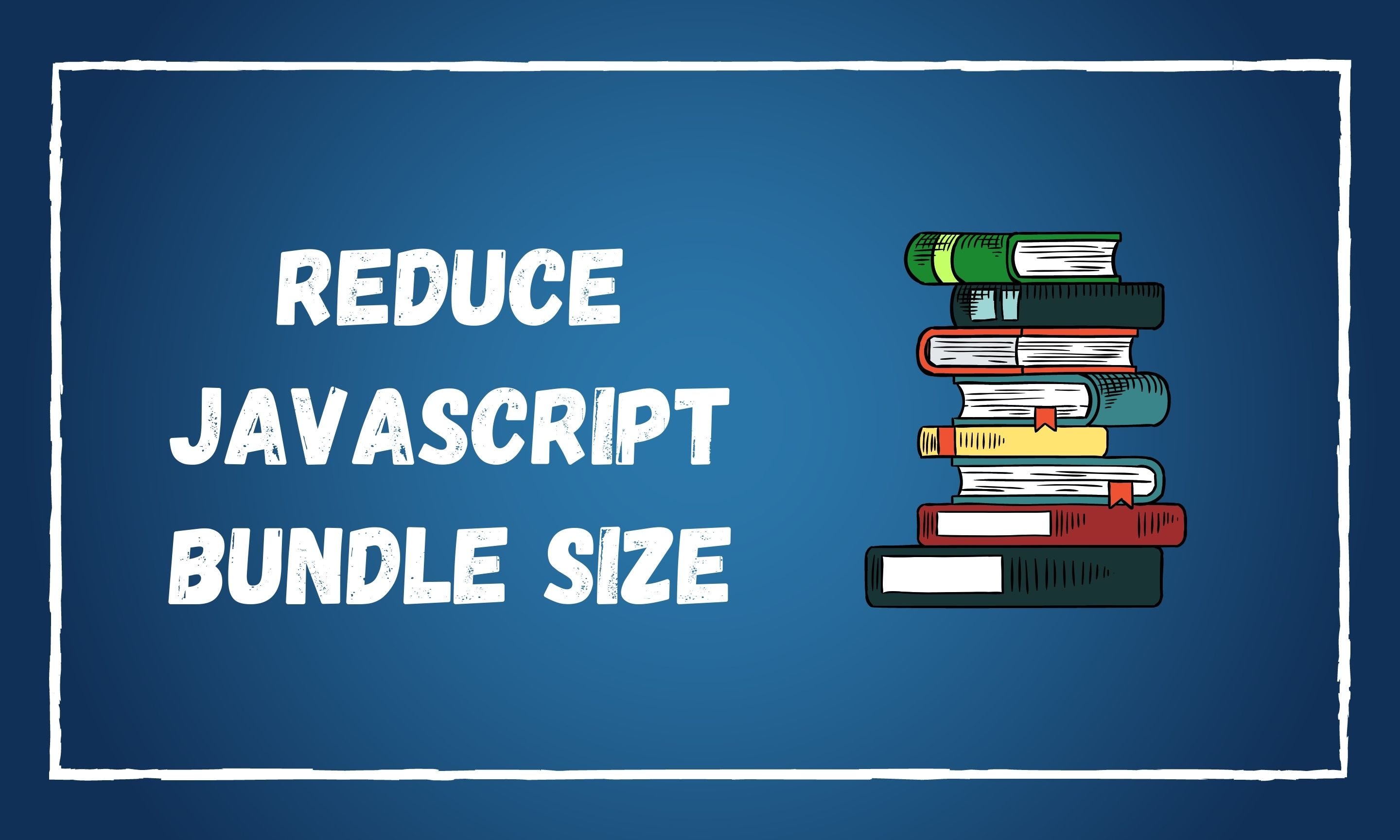Javascript bundles. Reduce javascript. js reduce.