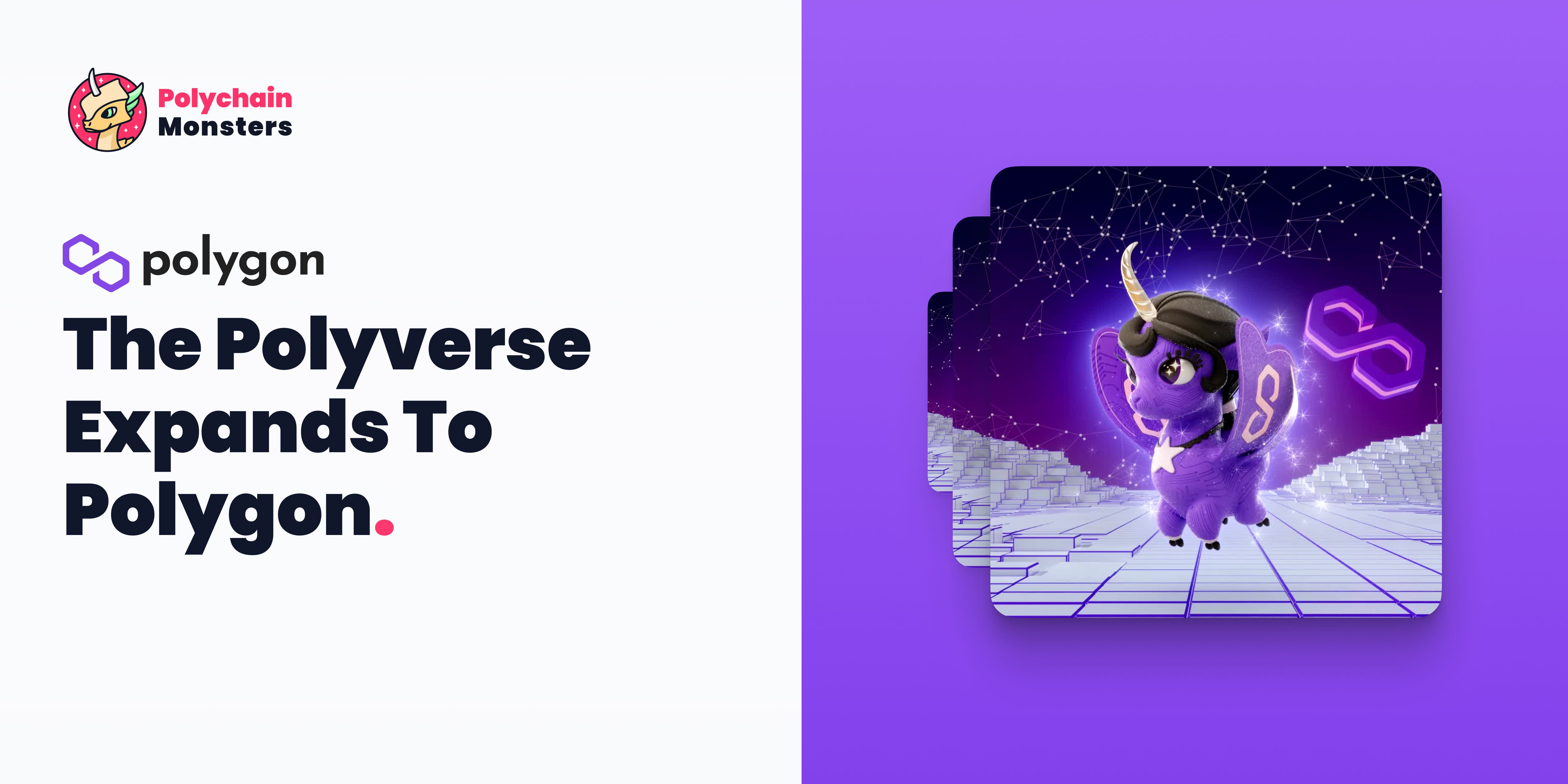 The Polyverse Expands To Polygon. Today marks another milestone in our