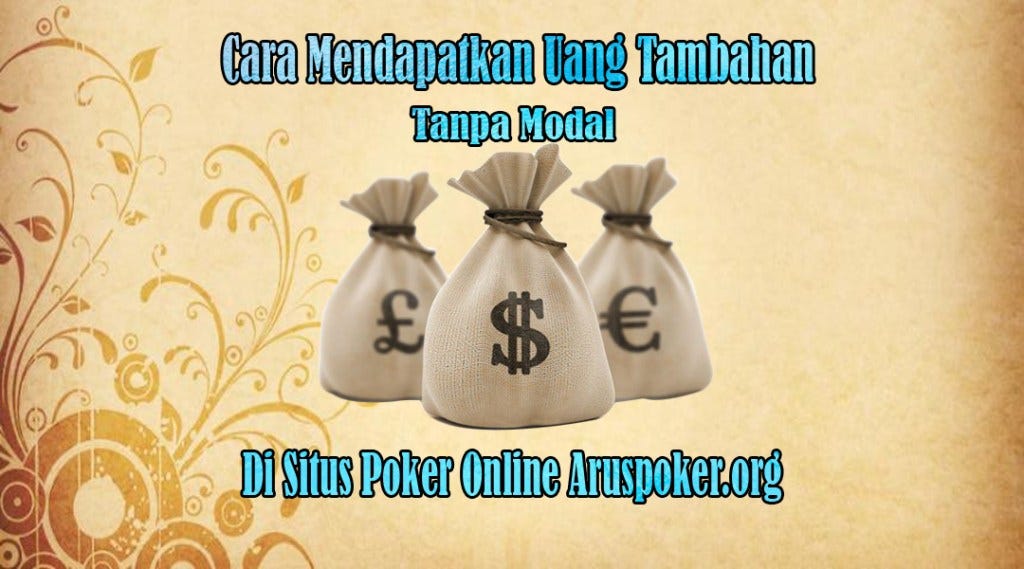 Cara Mendapatkan Uang Tambahan Tanpa Modal Info Terkait Uang