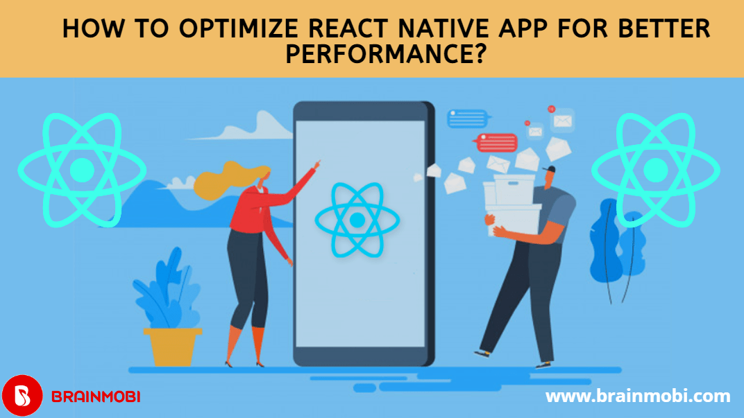 How to Optimize a React Native App for Better Performance?