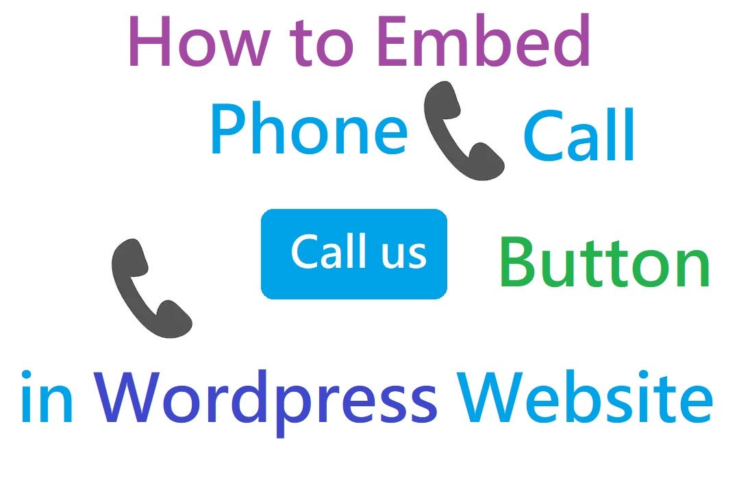 How to Embed Direct Phone Call Button in Wordpress website by Adnan Ashraf Medium