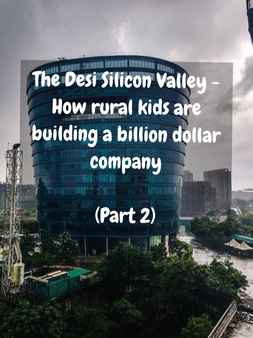 The Desi Silicon Valley — How rural kids are building a billion dollar
