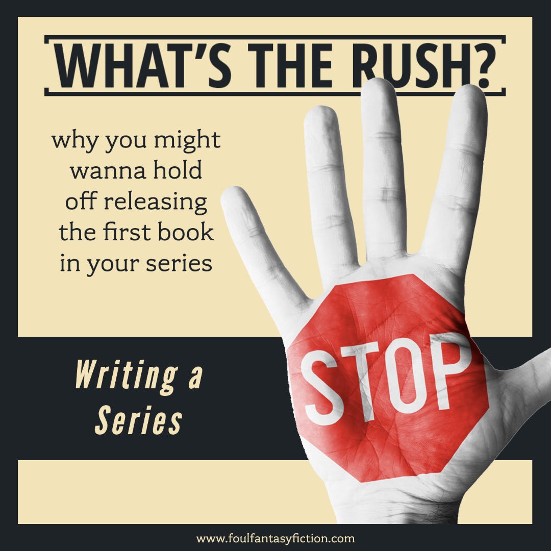 What’s the Rush? Why you Should Hold Off Publishing that First Book in