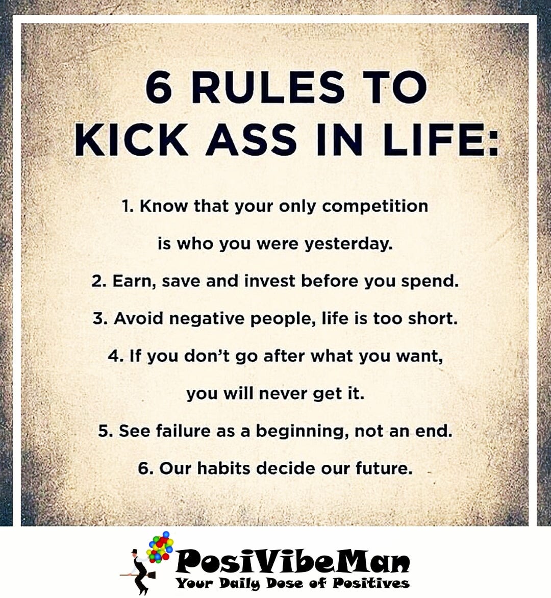 6 RULES TO KICK ASS IN LIFE. So, here’s the 6 rules to kick ass in