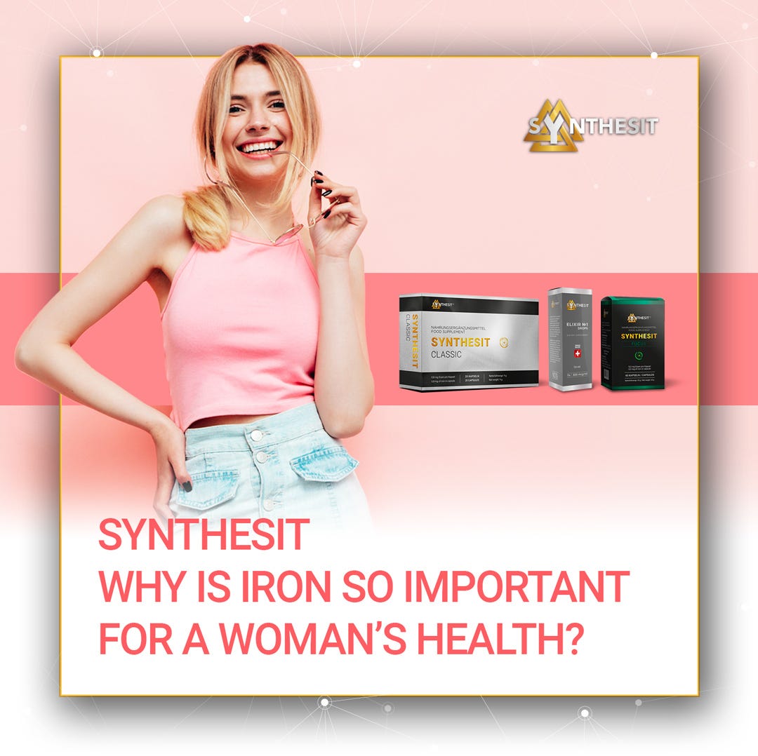 Synthesit. Why is iron so important for a woman’s health? by