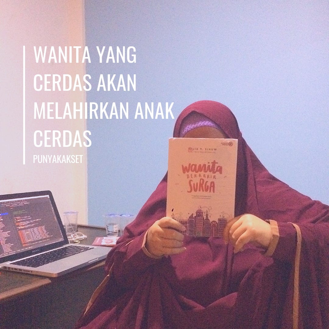Wanita Berkarir Surga. Wanita adalah madrasah utama bagi… | by panggil aja  kakset | tech&religiontalk | Medium