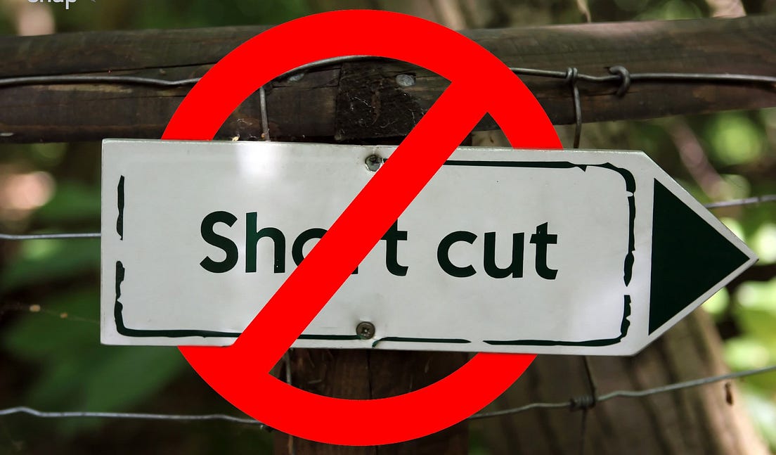 DON’T TAKE SHORTCUTS. Live Life to the Fullest by Sanuj Raj Medium