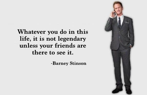 13 Quotes by the Legen…Dary HIMYM Character Barney Stinson by The Tomatoheart Tomatoheart
