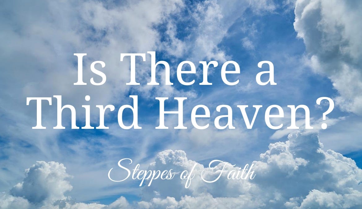 Is There a Third Heaven?. “I know a man in Christ who fourteen… by