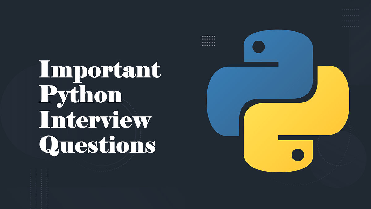 Python Interview Questions. Common Python Interview Questions by Aman