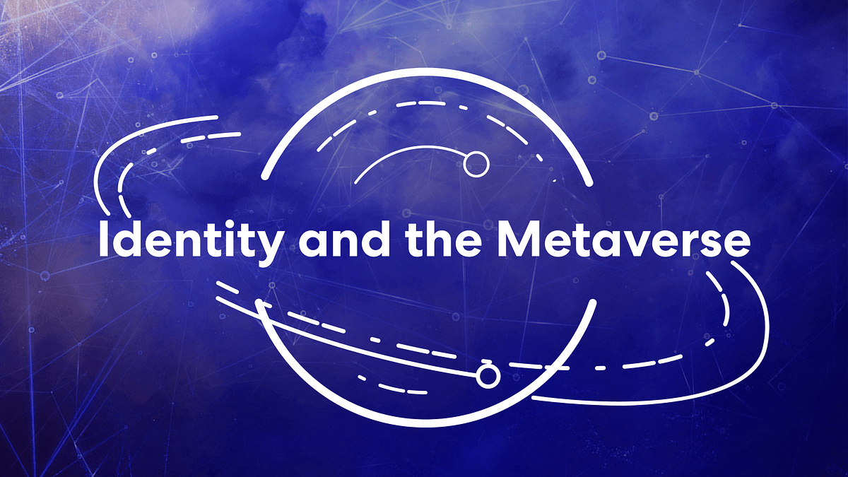 Identity and the Metaverse. Who are we in this evolving world of… by