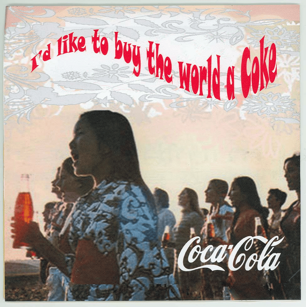 CocaCola, 1971 — “I’d like to buy the world a Coke”