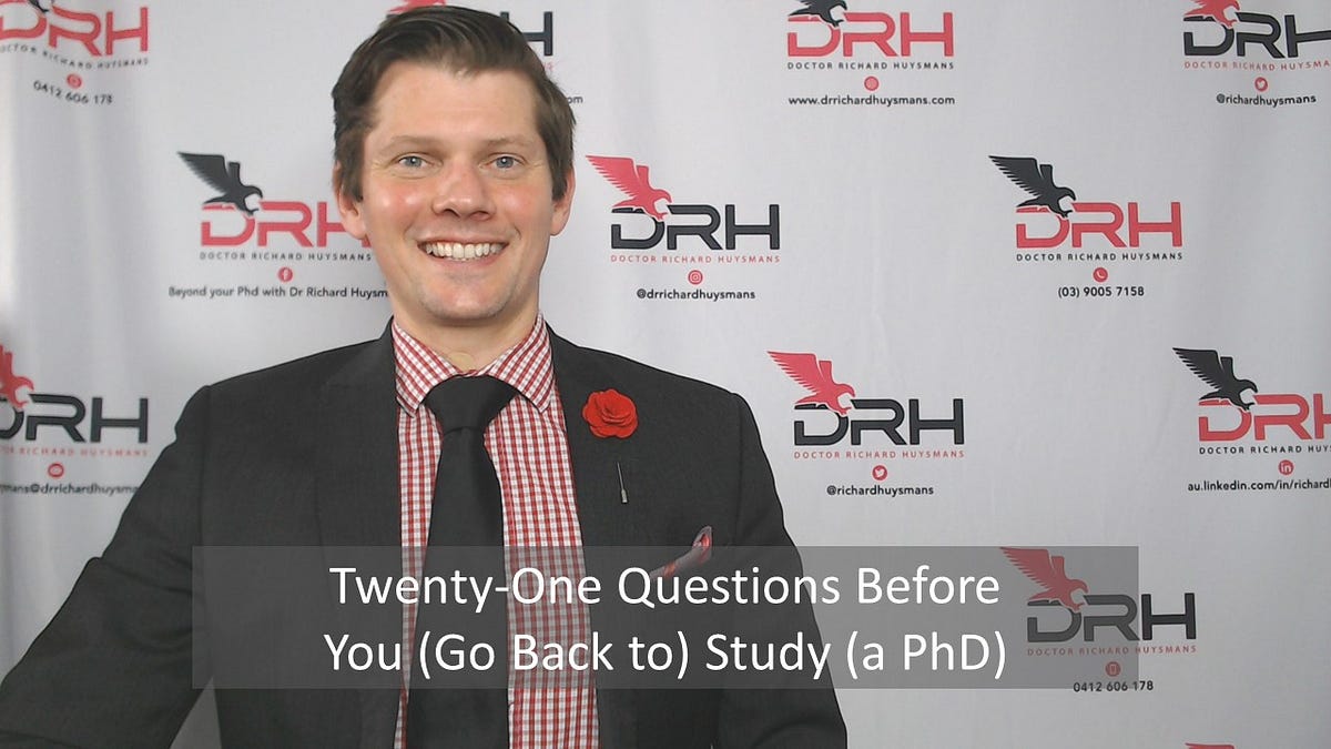 TwentyOne Questions Before You (Go Back to) Study (a PhD) by Dr